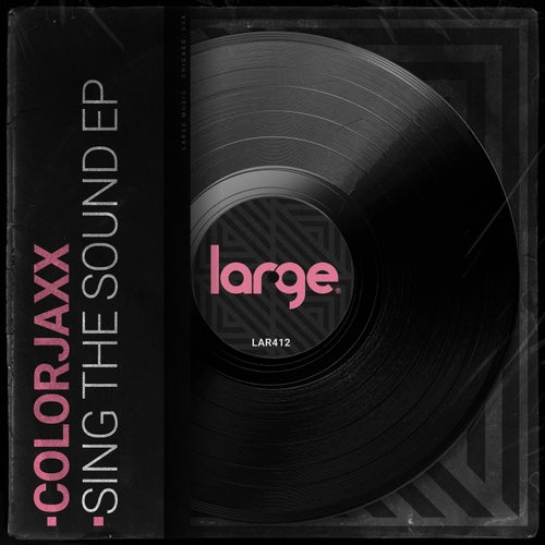 ColorJaxx - Sing The Sound EP [LAR412]